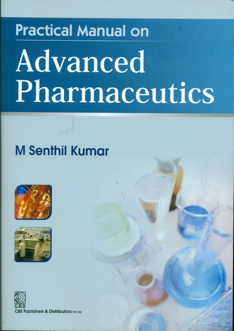 Practical Manual on Advanced Pharmaceutics, 2nd reprint