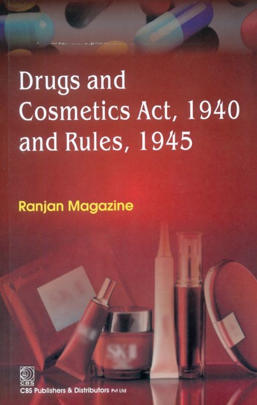 Drugs and Cosmetics Act, 1940 and Rules, 1945 (1st Reprint)