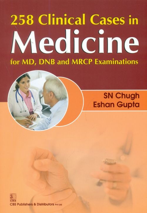 258 Clinical Cases In Medicine For Md, Dnb And Mrcp Examinations( Pb-2014)