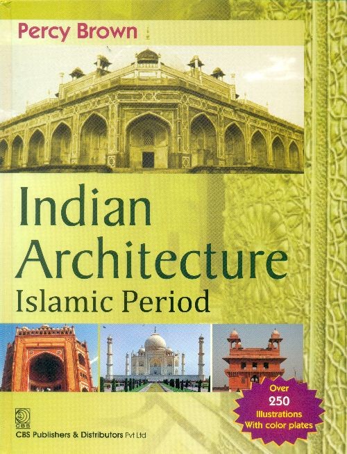 Indian Architecture Islamic Period (Pb-2016)