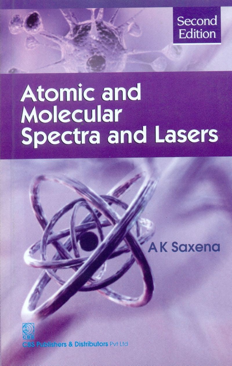 Atomic And Molecular Spectra And Lasers, 2E (Pb 2015)
