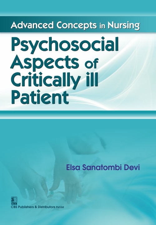 Psychosocial Aspects Of Critically Ill Patient(Advanced Concepts In Nursing ) (Pb 2016)