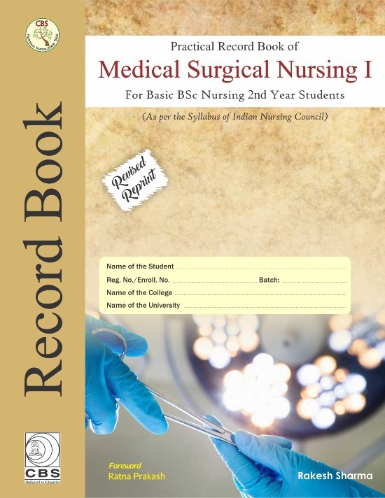 Practical Record Book Of Medical Surgical Nursing For B.Sc Ii Year Nursing Students