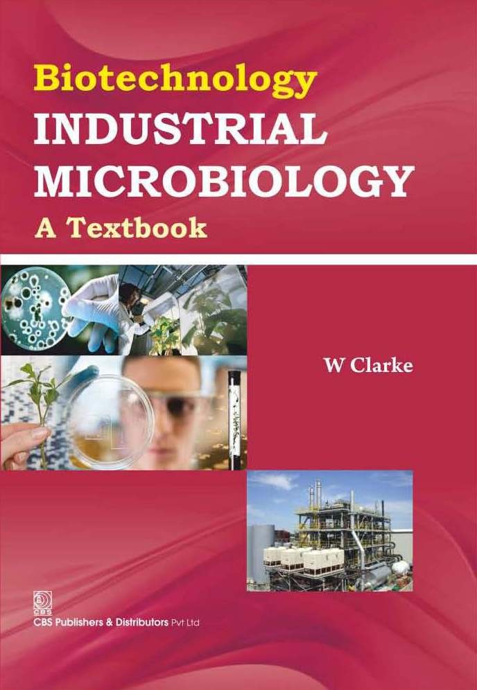 Biotechnology Industrial Microbiology: A Textbook (Hb 2016)