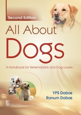 All About Dogs, 2/e  A Handbook for Veterinarians and Dog Lovers | 9788194898641 | YPS Dabas  | Ranum Dabas