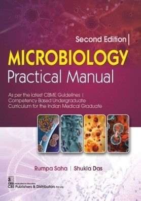 Microbiology Practical Manual As per the latest CBME Guidelines | Competency Based Undergraduate Curriculum for the Indian Medical Graduate