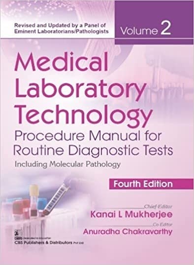 MEDICAL LABORATORY TECHNOLOGY PROCEDURE MANUAL FOR ROUTINE DIAGNOSTIC TESTS INCLUDING MOLECULAR PATHOLOGY 4ED VOL 2 