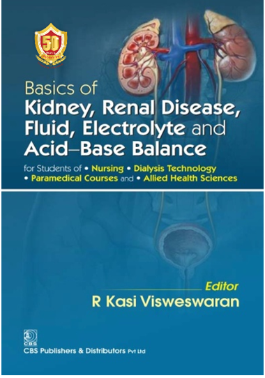 Basics of Kidney, Renal Disease, Fluid, Electrolyte and Acid-Base Balance (1st reprint)