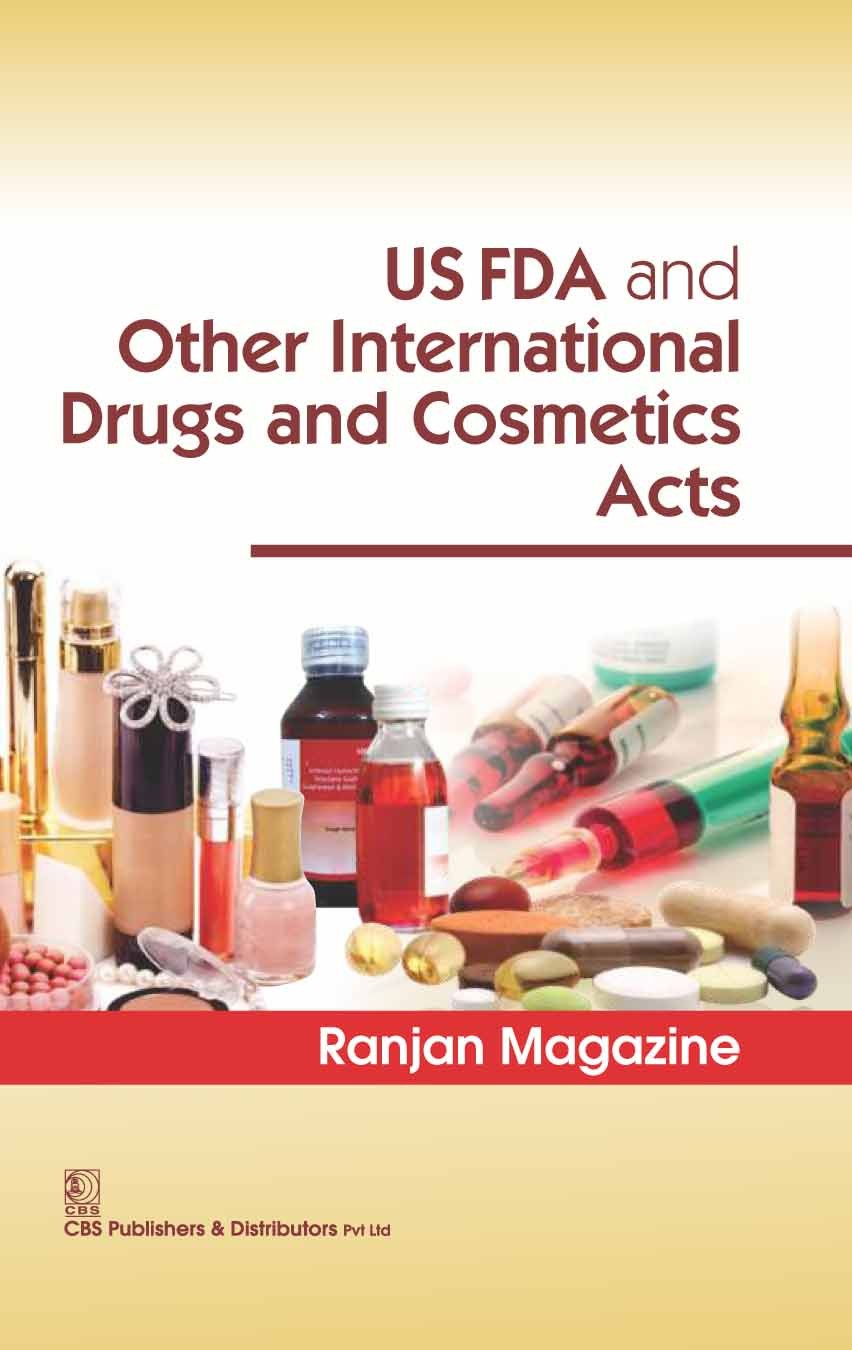 US FDA and Other International Drugs and Cosmetics Acts, 1st reprint
