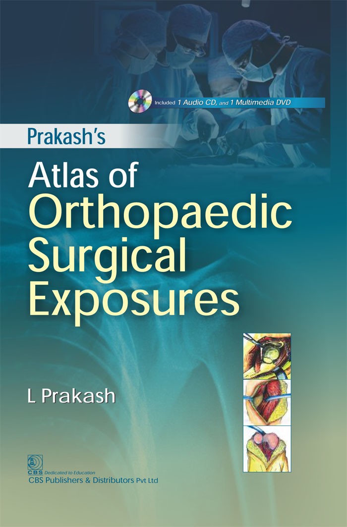Prakash’s Atlas of Orthopaedic Surgical Exposures