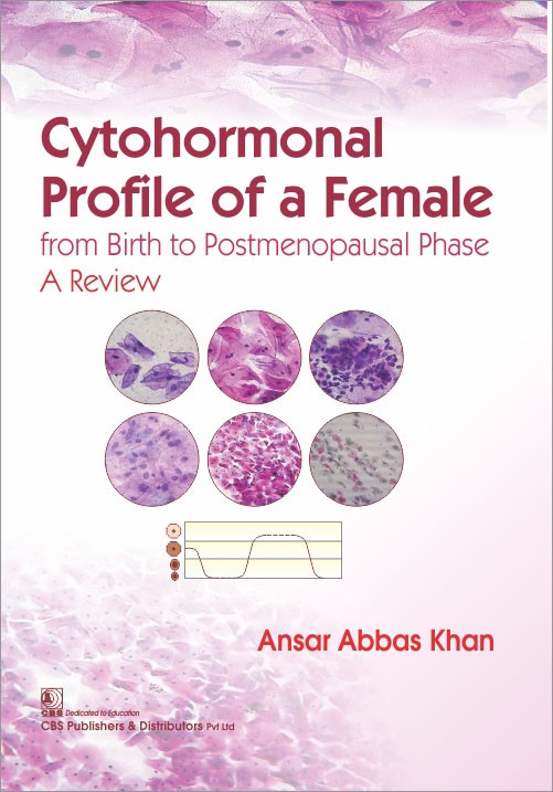 Cytohormonal Profile of a Female from Birth to Postmenopausal Phase: A Review 