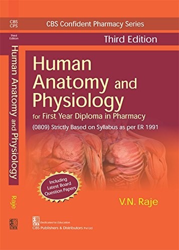 CBS Confident Pharmacy Series Human Anatomy and Physiology, 3/e (8th reprint) For First Year Diploma in Pharmacy