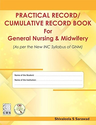 Practical Record / Cumulative Record Book for General Nursing & Midwifery