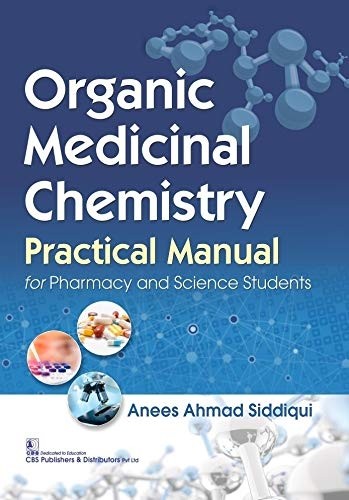 Organic Medicinal Chemistry Practical Manual for Pharmacy and Science Students   