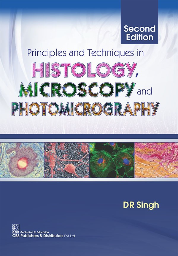 Principles and Techniques in  Histology, Microscopy and Photomicrography