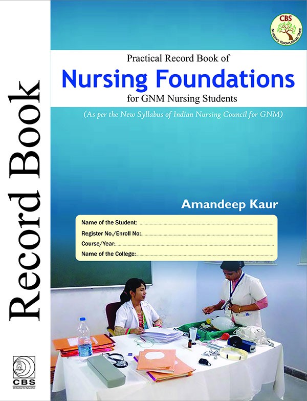 Practical Record Book of Nursing Foundations for GNM Nursing Students
