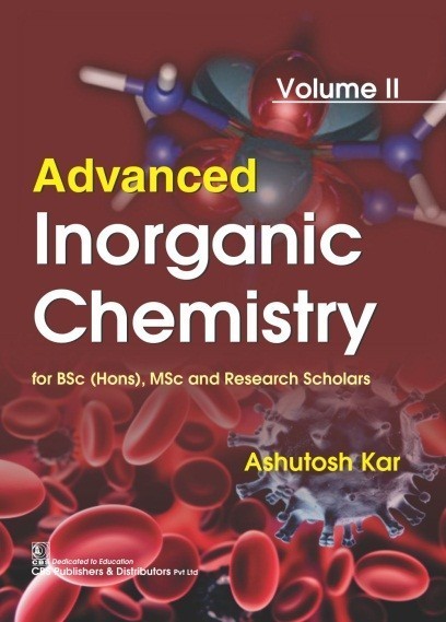 Advanced Inorganic Chemistry  for BSc (Hons), MSc and Research Scholars Volume II