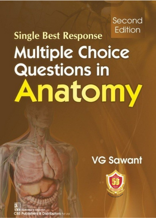 Single Best Response Multiple Choice Questions in Anatomy,