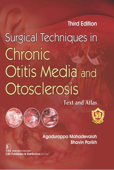 Surgical Techniques in Chronic Otitis Media and Otosclerosis, 3/e (1st reprint)  Text and Atlas