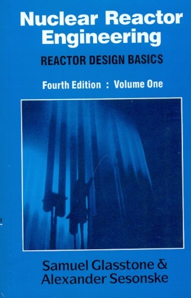 Nuclear Reactor Engineering Reactor Design Basics Vol. 1   4E (Pb)