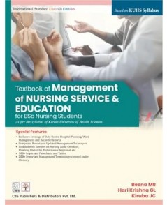 TEXTBOOK OF MANAGEMENT OF NURSING SERVICE AND EDUCATION FOR BSC NURSING AS PER THE KUSH SYLLABUS