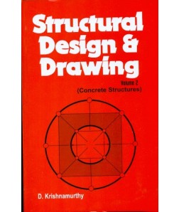 Structural Design And Drawing, Vol. 2- Concrete Structures