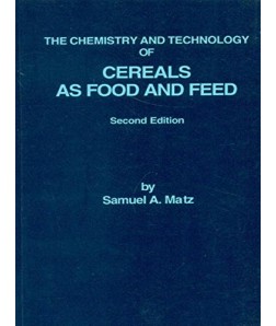 The Chemistry & Technology Of Cereals As Food And Feed, 2E