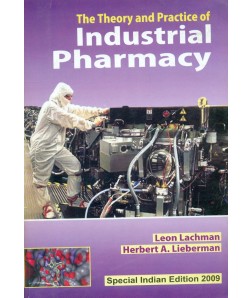 The Theory And Practice Of Industrial Pharmacy, Spl. Indian Ed. 2009