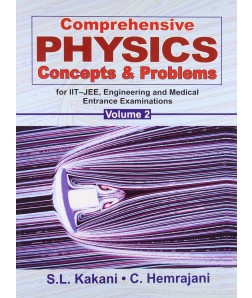 Comprehensive Physics Concepts & Problems For Iit-Jee, Engg. & Med. Ent. Exam., Vol. 2