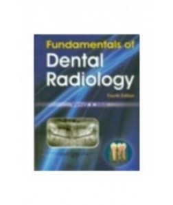 Fundamentals Of Dental Radiology, 4E