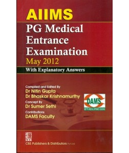 Aiims Pg Medical Entrance Examination, 2012 With Explanatory Answers(Dams) (Pb 2012)
