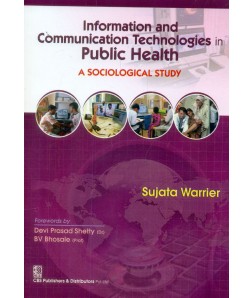 Information and Communication Technologies in Public Health A Sociological Study, 1ST Reprint