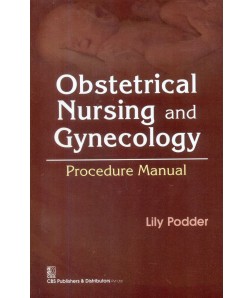Obstetrical  Nursing And Gynecology: Procedure Manual (Pb 2015)