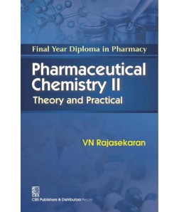 Final Year Diploma in Pharmacy Pharmaceutical Chemistry II Theory and Practical (6th Reprint)