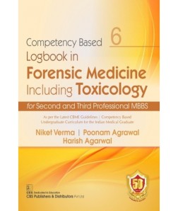 Competency Based  Logbook in  Forensic Medicine Including Toxicology for Second and Third Professional MBBS (3rd reprint)
