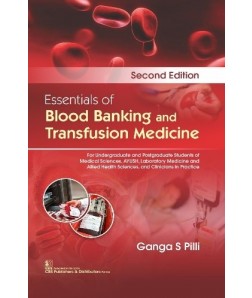Essentials of Blood Banking and Transfusion Medicine