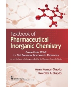 Textbook of Pharmaceutical Inorganic Chemistry for First Semester Bachelor in Pharmacy