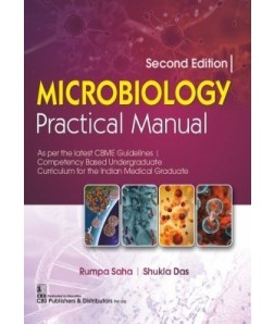 Microbiology Practical Manual As per the latest CBME Guidelines | Competency Based Undergraduate Curriculum for the Indian Medical Graduate