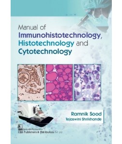 Manual of Immunohistotechnology, Histotechnology and Cytotechnology