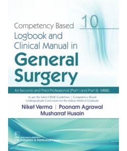 Competency Based  Logbook and Clinical Manual in General Surgery for Second and Third Professional (Part I and Part II) MBBS 