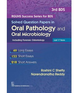 Solved Question Papers In Oral Pathology And Oral Microbiology Including Forensic Odontology(Rguhs Success Series For Bds)
