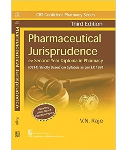 CBS Confident Pharmacy Series Pharmaceutical Jurisprudence, 3/e (7th reprint) For Second Year Diploma in Pharmacy