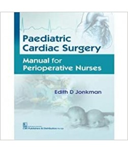 Pediatric Cardiac Surgery Manual for Perioperative Nurses 