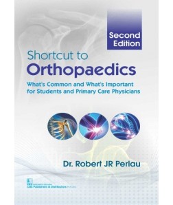 Shortcut to Orthopedics,What’s Common and What’s Important for Students and Primary Care Physicians