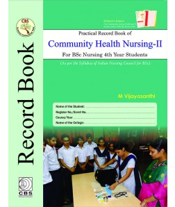 Practical Record Book of Community Health Nursing – II, For BSc Nursing 4th Year Students