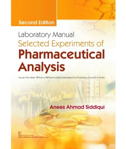 Laboratory Manual Selected Experiments of Pharmaceutical Analysis |9789389261769 | Anees Ahmad Siddiqui