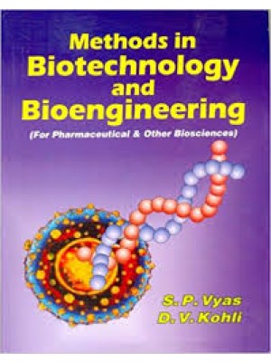 Methods In Biotechnology And Bioengineering-For Pharmaceutical & Other  Biosciences