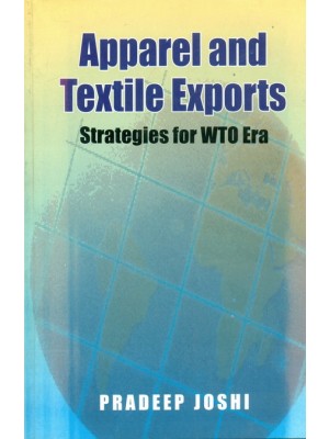 Apparel And Textile Exports: Strategies For Wto Era