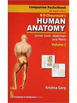 Companion Pocketbook for Quick Review B.D. Chaurasia's Human Anatomy: Lower Limb, Abdomen and Pelvis, Vol. 2