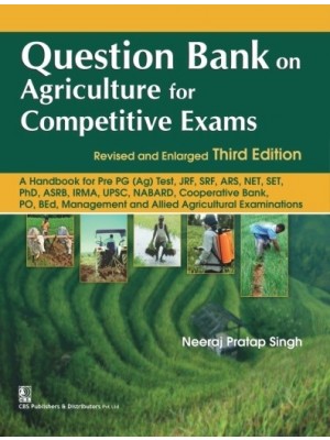 Question Bank on Agriculture for Competitive Exams, 11th reprint  Revised and Enlarged Third Edition